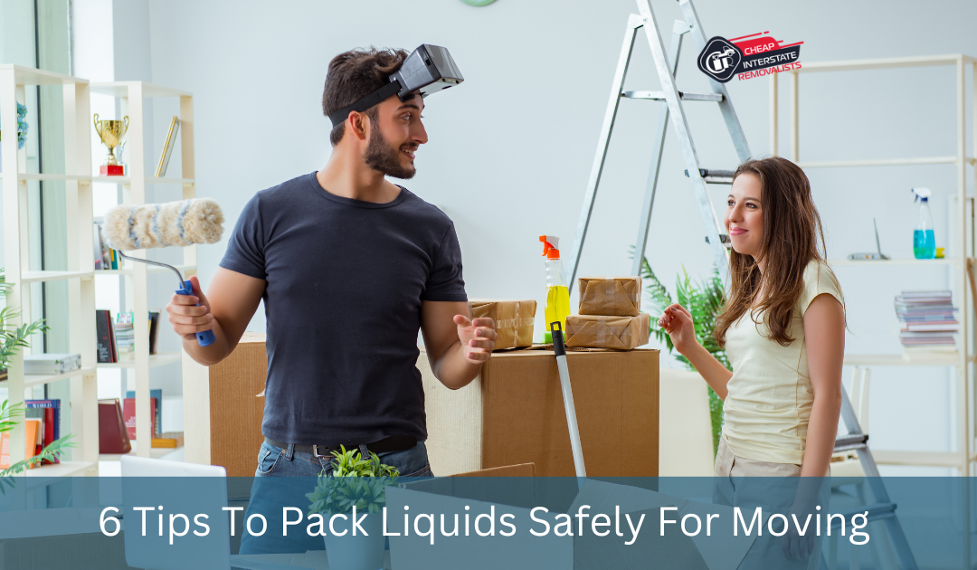 6 Tips To Pack Liquids Safely For Moving