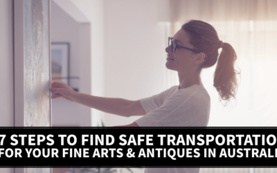 7 Steps to Find Safe Transportation for Your Fine Arts & Antiques in Australia