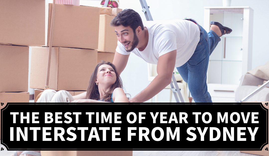 The Best Time of Year to Move Interstate from Sydney