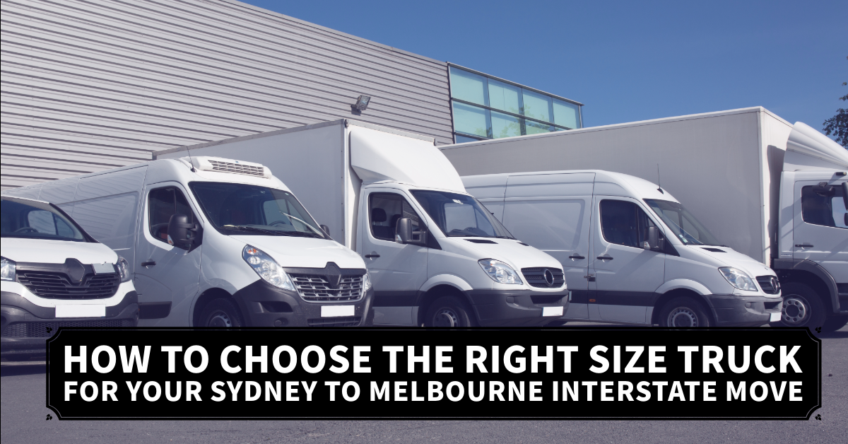 How to Choose the Right Size Truck for Your Sydney to Melbourne Interstate Move