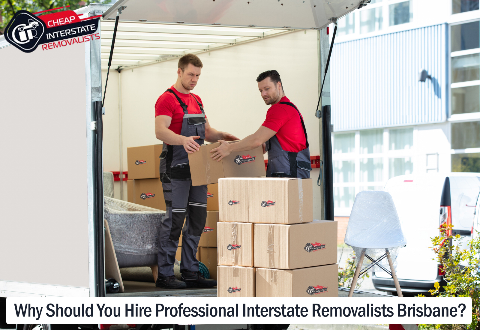 Why Should You Hire Professional Interstate Removalists Brisbane?