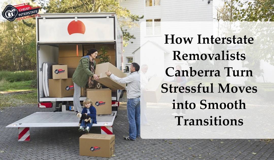 Interstate Removalists Canberra