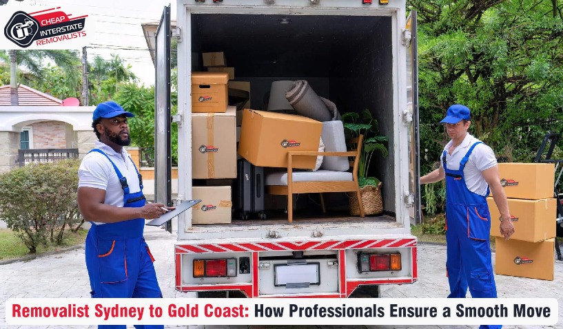 Removalist Sydney to Gold Coast: How Professionals Ensure a Smooth Move Removalist Sydney to Gold Coast: How Professionals Ensure a Smooth Move